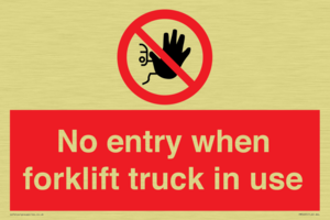 No entry when forklift truck in use Prohibition Sign